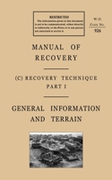 Manual of Recovery 1944: Recovery Technique - General Information and Terrain 1474539785 Book Cover