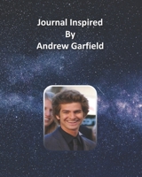 Journal Inspired by Andrew Garfield 1691412295 Book Cover