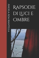 Rapsodie di Luci e Ombre (Ispirami la parola, collana di Poesia) (Italian Edition) B0D741FPT6 Book Cover