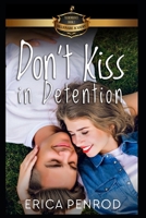 Don't Kiss in Detention (Billionaire Academy YA Romance) B088T6LNRF Book Cover