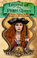 Legend of the Pirate Queen: Piracy, Mayhem, and Majesty on the Seven Seas 1957906006 Book Cover