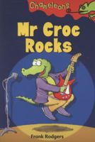 Mr Croc Rocks (Chameleons) 0713684224 Book Cover