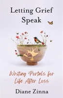 Letting Grief Speak: Writing Portals for Life After Loss 0231212682 Book Cover