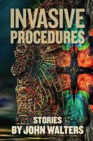 Invasive Procedures: Stories 172564102X Book Cover