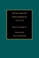 South Carolina Deed Abstracts, 1773-1778, Books F-4 through X-4 0917890124 Book Cover