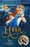 Heir (Sons of the Alpha Book 2) 1092929851 Book Cover