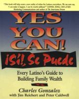 Yes You Can!  Si!, Se Puede Every Latino's Guide to Building Family Wealth 1886284261 Book Cover