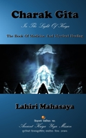 Charak Gita (The Book Of Medicine and Mystical Healing): In The Light Of Kriya 1500950165 Book Cover