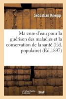Ma Cure d'Eau, Ou Hygi�ne Eb M�dicat�on ...... 2012584683 Book Cover