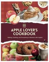 Apple Lover's Cookbook: Baking, Cooking, and Everything in Between with Apples (A Season of Flavor: 90 Recipes to Inspire and Explore a Well Loved Favorite) 1962472701 Book Cover