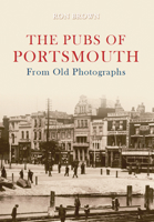 The Pubs of Portsmouth from Old Photographs 1848687230 Book Cover