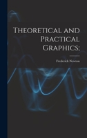 Theoretical and Practical Graphics; 1018861548 Book Cover