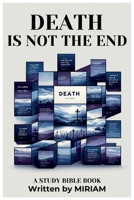 Death is not the End, It is the Beginning B0F2JLJWJZ Book Cover