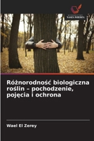 Róznorodnosc biologiczna roslin - pochodzenie, pojecia i ochrona (Polish Edition) 620973684X Book Cover