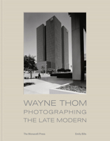 Wayne Thom: Photographing the Late Modern 1580935575 Book Cover