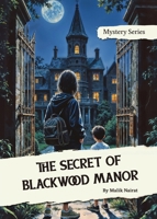The Secret of Blackwood Manor 9198976494 Book Cover