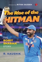 The Rise of the Hitman: The Rohit Sharma Story 9361565354 Book Cover