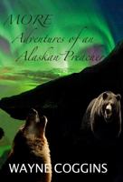 More Adventures of an Alaskan Preacher 1937849368 Book Cover