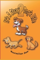 It's A Stray Dog's Life 2: Welcome back to the world of the stray dogs B0BJ7SCRTF Book Cover