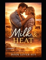 Milk & Heat B0GL315MD6 Book Cover