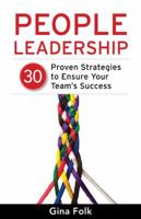 People Leadership: 30 Proven Ways to Increase Employee Engagement and Get Results Now 1631529153 Book Cover
