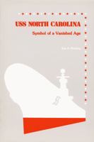 Uss North Carolina: Symbol of a Vanished Age 0865262195 Book Cover