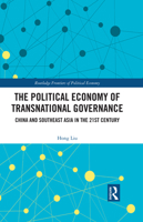 The the Political Economy of Transnational Governance: China and Southeast Asia in the 21st Century 0367608804 Book Cover