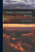 Texas Governors' Wives 101635360X Book Cover