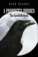 A Prophet's Burden: The Raven Returns 1424169070 Book Cover