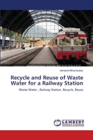 Recycle and Reuse of Waste Water for a Railway Station 3659406066 Book Cover