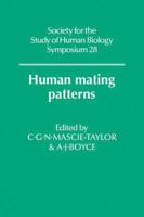 Human Mating Patterns (Society for the Study of Human Biology Symposium Series) 0521114683 Book Cover