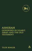 Asherah: Goddesses in Ugarit, Israel & the Old Testament (JSOT Supplement) 1850756376 Book Cover