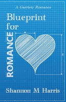 Blueprint for Romance: A Garriety Romance 1948232715 Book Cover