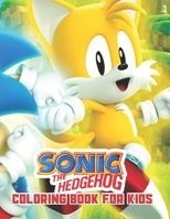 Sonic The Hedgehog Coloring Book For Kids: Sonic The Hedgehog Coloring Book Kids Girls Adults Toddlers (Kids ages 2-8) Unofficial 25 high quality illustrations Pages (8.5 x 11) 1677020407 Book Cover