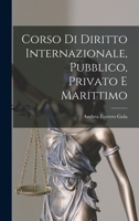 Corso di Diritto Internazionale, Pubblico, Privato e Marittimo 1017915695 Book Cover