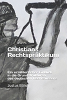 Christians Rechtspraktikum - Ein erzählerischer Einblick in die Grundstrukturen des deutschen Rechtswesens: Gesamtausgabe (Recht einfach) 1791847927 Book Cover