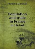 Population and Trade in France in 1861-62 046912704X Book Cover