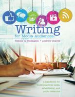 Writing for Media Audiences: A Handbook for Multi-platform News, Advertising, and Public Relations 1524941778 Book Cover