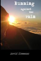 Running Against the Rain 150282194X Book Cover
