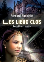 Les lieux clos: Première partie B0BCTKZVZ7 Book Cover