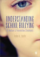 Understanding School Bullying: Its Nature & Prevention Strategies 1847879055 Book Cover
