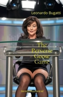 The Perverse Goose Game (more than forbidden) B0DYJR5XWL Book Cover