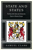 State & Status: The Rise of the State & Aristocratic Power 0773512497 Book Cover