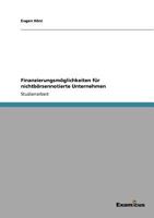 Finanzierungsmöglichkeiten für nicht börsennotierte Unternehmen 363887639X Book Cover