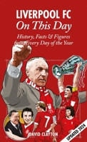 Liverpool FC On This Day: History, Facts  Figures from Every Day of the Year 1908051051 Book Cover