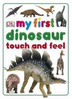 My First Dinosaur (Touch & Feel) 0756605857 Book Cover