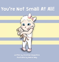 You're Not Small at All! 173388310X Book Cover