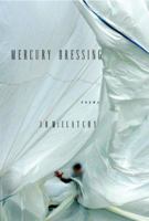 Mercury Dressing: Poems 0307270653 Book Cover
