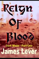 Reign of Blood: Dark Matta (Part 1) 1091771359 Book Cover