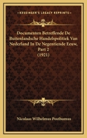 Documenten betreffende de buitenlandsche handelspolitiek van Nederland in de negentiende eeuw Volume 2 1168143187 Book Cover